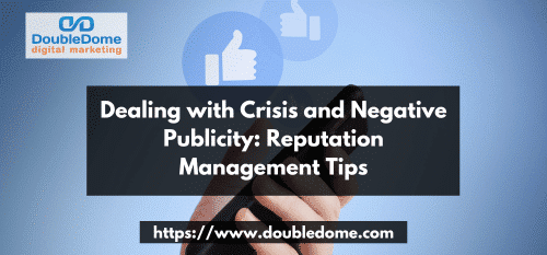 Dealing with Crisis and Negative Publicity: Reputation Management Tips