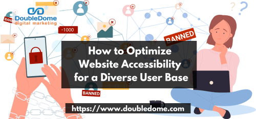 How to Optimize Website Accessibility for a Diverse User Base