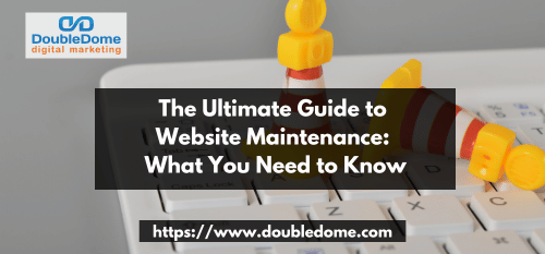 The Ultimate Guide to Website Maintenance: What You Need to Know