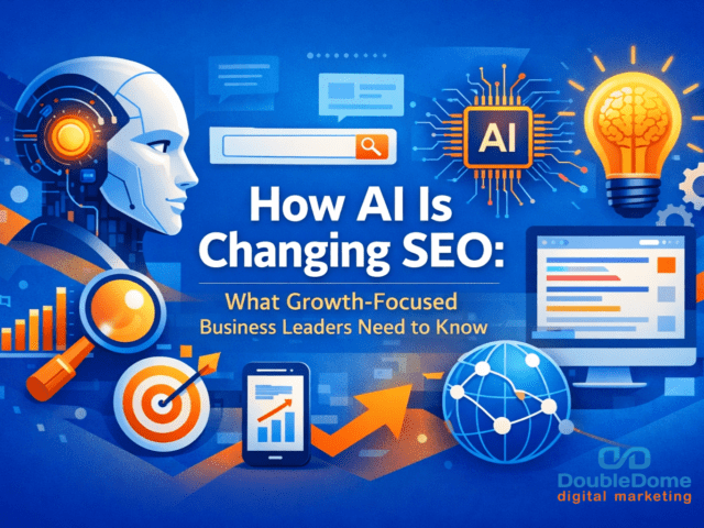 How AI Is Changing SEO: What Growth-Focused Business Leaders Need to Know