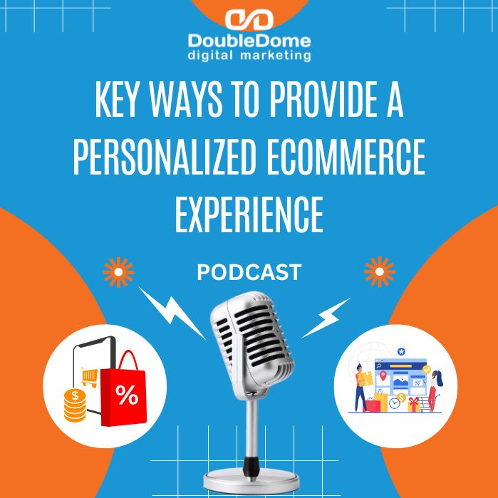 Key Ways to Provide a Personalized Ecommerce Experience