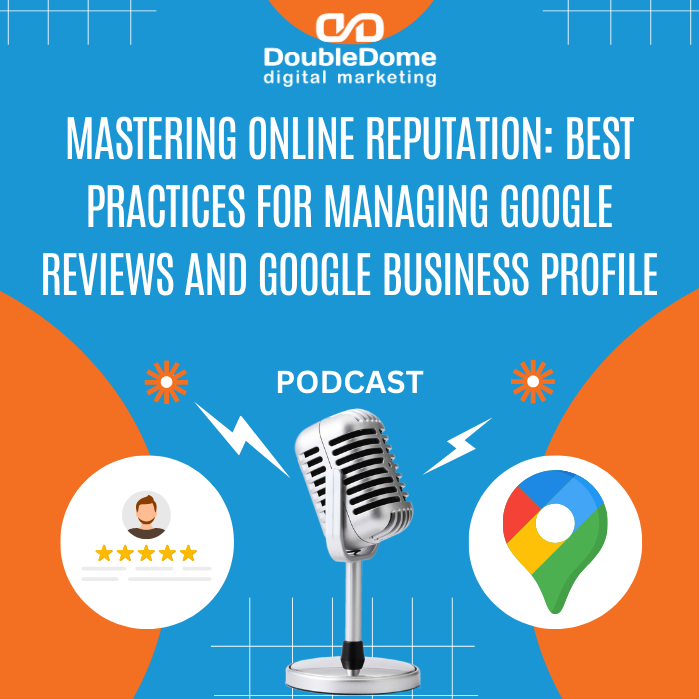 Mastering Online Reputation: Best Practices for Managing Google Reviews and Google Business Profile