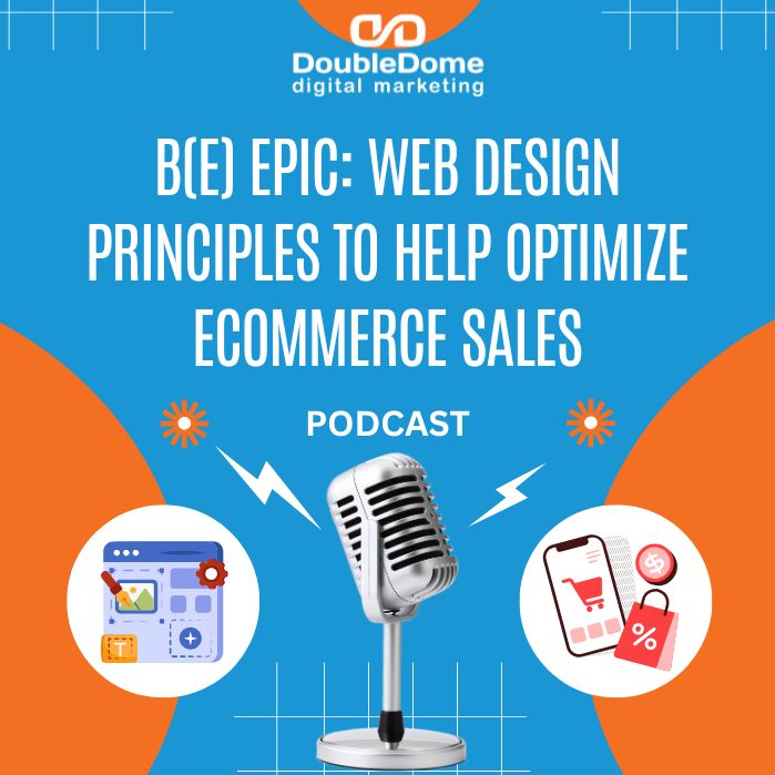 B(e) EPIC: Web Design Principles to Help Optimize Ecommerce Sales