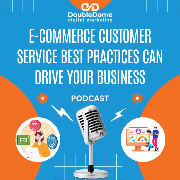 E-commerce Customer Service Best Practices Can Drive Your Business