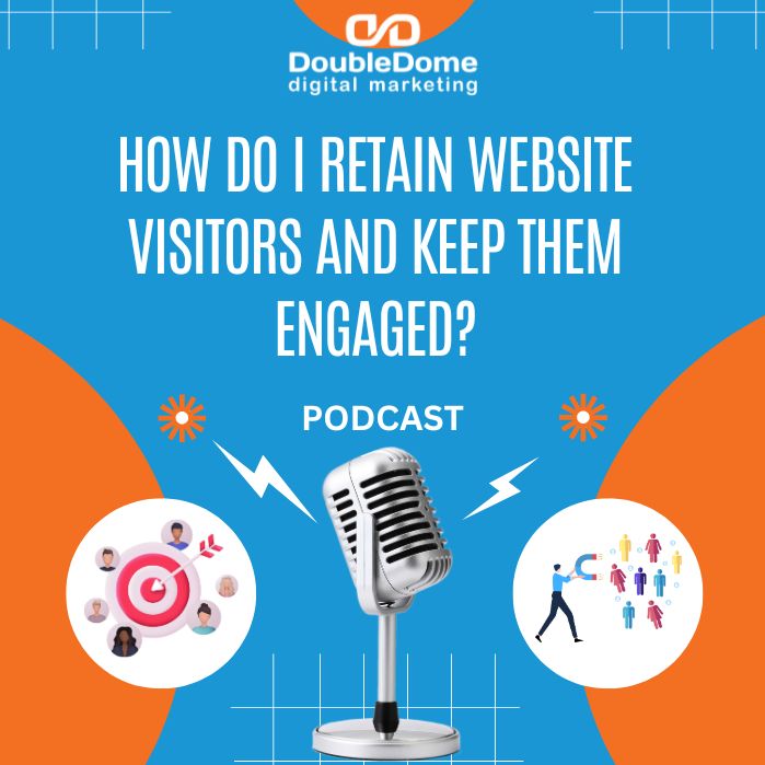 How Do I Retain Website Visitors and Keep Them Engaged? episode artwork