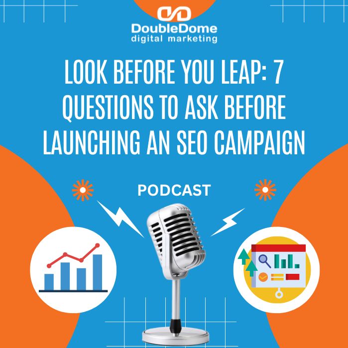 Look Before You Leap: 7 Questions to Ask Before Launching an SEO Campaign
