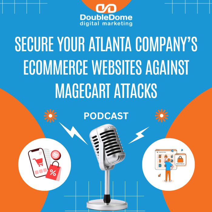 Secure Your Atlanta Company’s Ecommerce Websites Against Magecart Attacks