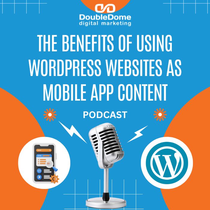 The Benefits of Using WordPress Websites as Mobile App Content
