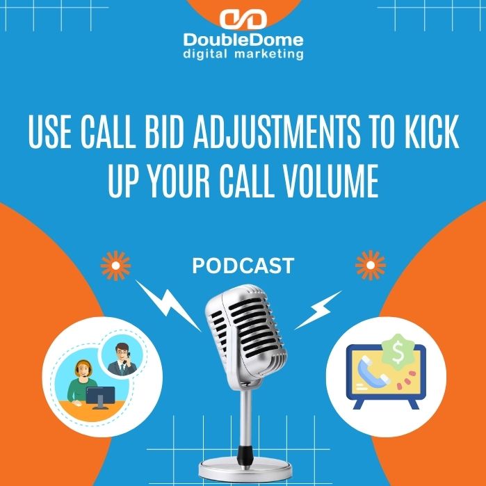 Use Call Bid Adjustments to Kick up your Call Volume
