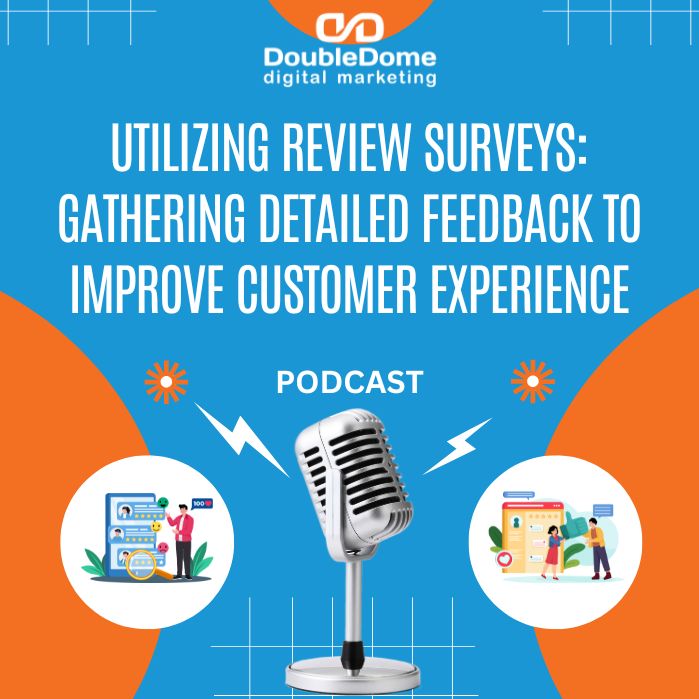 Utilizing Review Surveys: Gathering Detailed Feedback to Improve Customer Experience