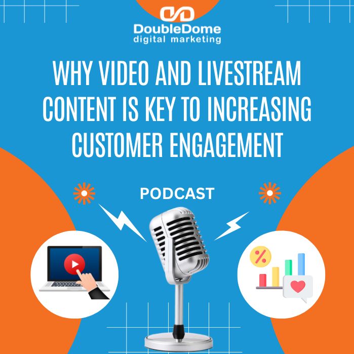 Why Video and Livestream Content is Key to Increasing Customer Engagement