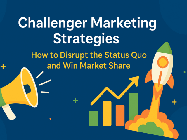 Challenger Marketing Strategies: How to Disrupt the Status Quo and Win Market Share