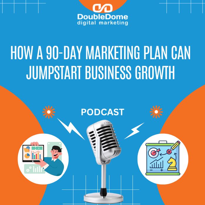 How a 90-Day Marketing Plan Can Jumpstart Business Growth