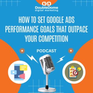 How to Set Google Ads Performance Goals That Outpace Your Competition