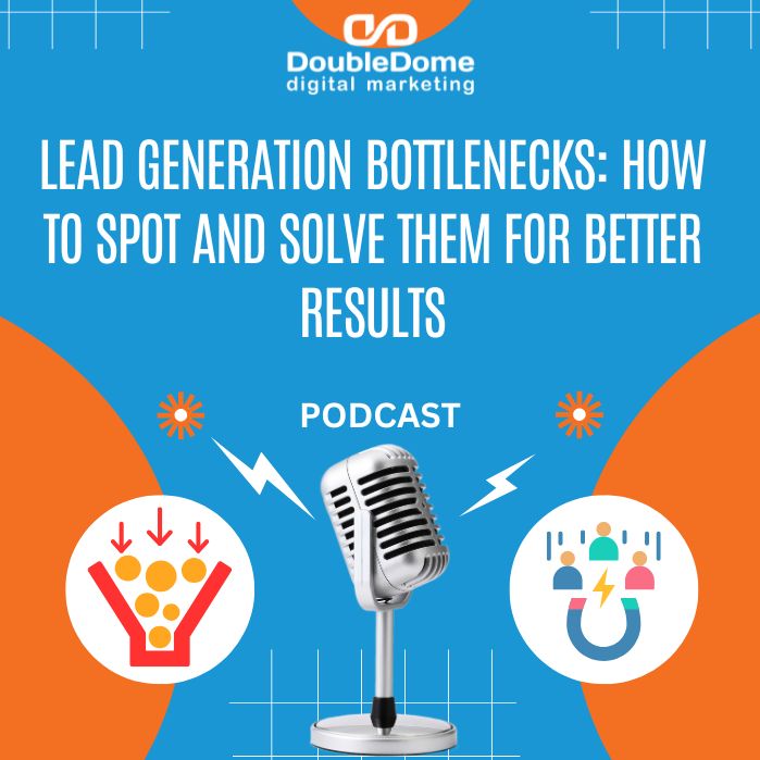 Lead Generation Bottlenecks: How to Spot and Solve Them for Better Results