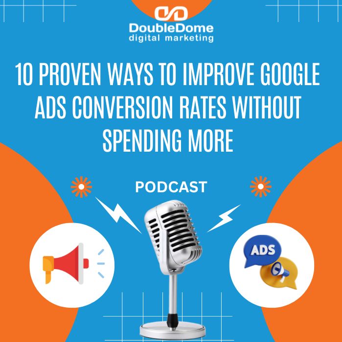 10 Proven Ways to Improve Google Ads Conversion Rates Without Spending More