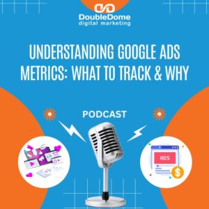 Understanding Google Ads Metrics: What to Track & Why