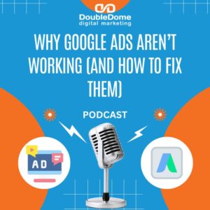 Why Google Ads Aren’t Working
