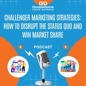 Challenger Marketing Strategies: How to Disrupt the Status Quo and Win Market Share