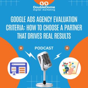 Google Ads Agency Evaluation Criteria: How to Choose a Partner That Drives Real Results