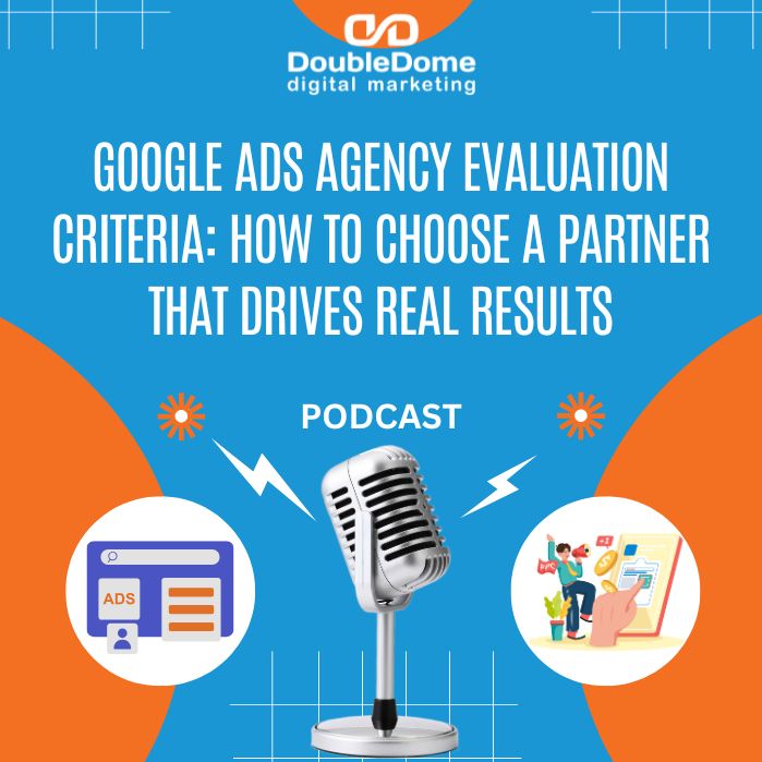 Google Ads Agency Evaluation Criteria: How to Choose a Partner That Drives Real Results
