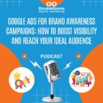 Google Ads Management Google Ads for Brand Awareness Campaigns: How to Boost Visibility and Reach Your Ideal Audience