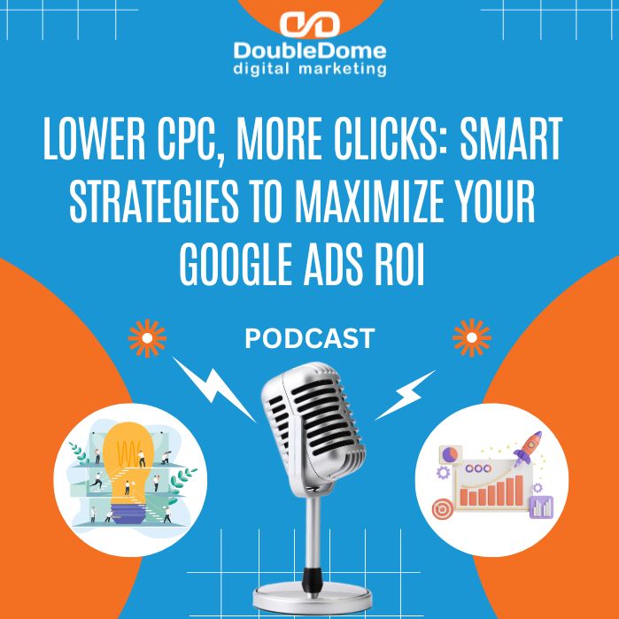 Lower CPC, More Clicks: Smart Strategies to Maximize Your Google Ads ROI