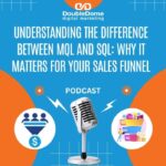 Business Marketing Understanding the Difference Between MQL and SQL: Why It Matters for Your Sales Funnel
