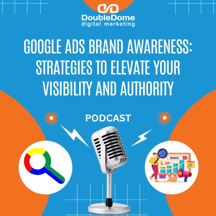 Google Ads Brand Awareness: Strategies to Elevate Your Visibility and Authority