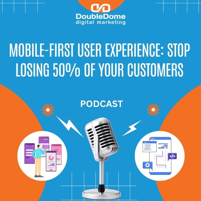 Mobile-First User Experience: Stop Losing 50% of Your Customers episode artwork